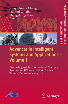 Chang / Peng / Jain |  Advances in Intelligent Systems and Applications - Volume 1 | Buch |  Sack Fachmedien