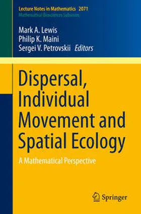 Lewis / Maini / Petrovskii |  Dispersal, Individual Movement and Spatial Ecology | eBook | Sack Fachmedien