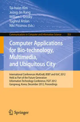 Kim / Kang / Grosky | Computer Applications for Bio-technology, Multimedia and Ubiquitous City | E-Book | sack.de