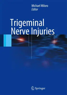 Miloro |  Trigeminal Nerve Injuries | Buch |  Sack Fachmedien