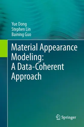 Dong / Guo / Lin |  Material Appearance Modeling: A Data-Coherent Approach | Buch |  Sack Fachmedien