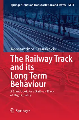 Tzanakakis |  The Railway Track and Its Long Term Behaviour | eBook | Sack Fachmedien