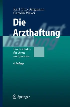 Wever / Bergmann |  Die Arzthaftung | Buch |  Sack Fachmedien