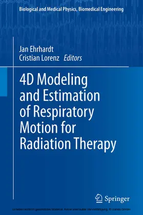 Ehrhardt / Lorenz |  4D Modeling and Estimation of Respiratory Motion for Radiation Therapy | eBook | Sack Fachmedien