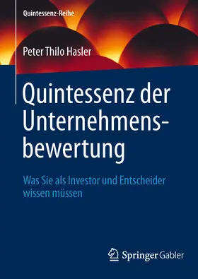 Hasler |  Quintessenz der Unternehmensbewertung | eBook | Sack Fachmedien