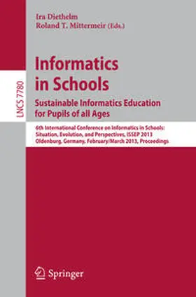 Diethelm / Mittermeir |  Informatics in Schools. Sustainable Informatics Education for Pupils of all Ages | eBook | Sack Fachmedien