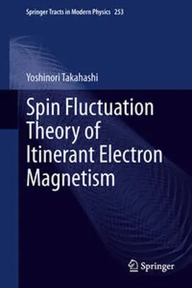 Takahashi | Spin Fluctuation Theory of Itinerant Electron Magnetism | E-Book | sack.de
