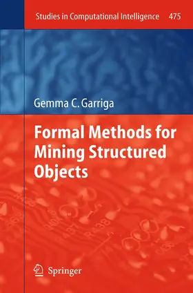 Garriga |  Formal Methods for Mining Structured Objects | Buch |  Sack Fachmedien