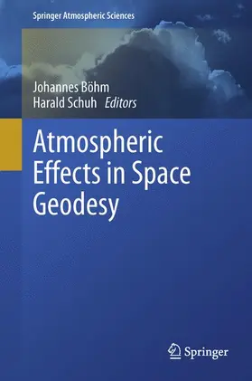 Schuh / Böhm |  Atmospheric Effects in Space Geodesy | Buch |  Sack Fachmedien