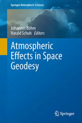 Böhm / Schuh |  Atmospheric Effects in Space Geodesy | eBook | Sack Fachmedien