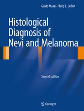 Massi / LeBoit |  Histological Diagnosis of Nevi and Melanoma | Buch |  Sack Fachmedien