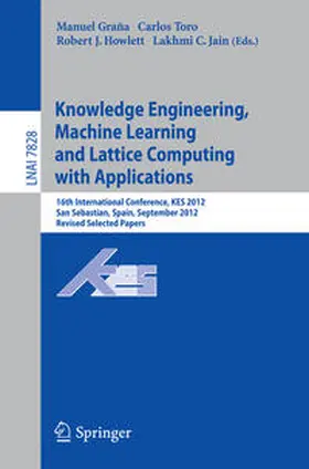 Grana / Toro / Howlett | Knowledge Engineering, Machine Learning and Lattice Computing with Applications | E-Book | sack.de