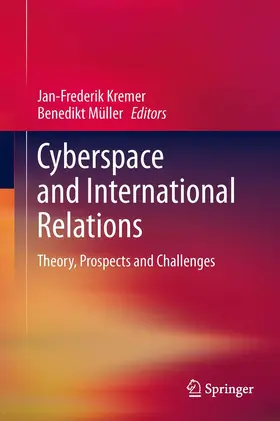Müller / Kremer |  Cyberspace and International Relations | Buch |  Sack Fachmedien