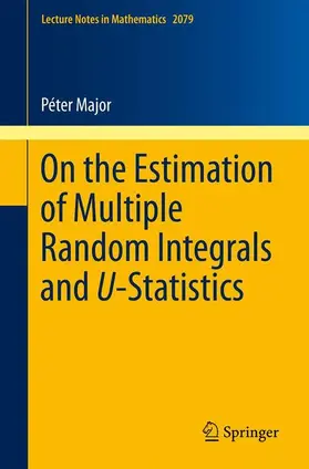 Major |  On the Estimation of Multiple Random Integrals and U-Statistics | Buch |  Sack Fachmedien