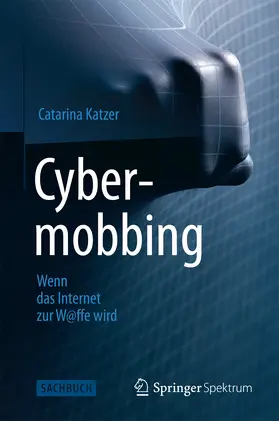 Katzer | Cybermobbing - Wenn das Internet zur W@ffe wird | E-Book | www2.sack.de