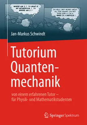 Schwindt |  Tutorium Quantenmechanik | eBook | Sack Fachmedien