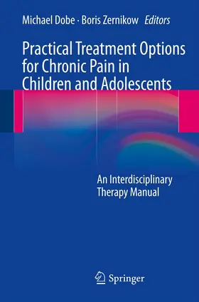Dobe / Zernikow | Practical Treatment Options for Chronic Pain in Children and Adolescents | E-Book | sack.de