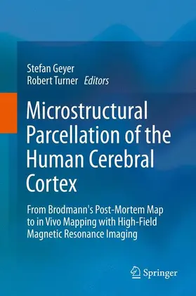 Turner / Geyer | Microstructural Parcellation of the Human Cerebral Cortex | Buch | 978-3-642-37823-2 | sack.de