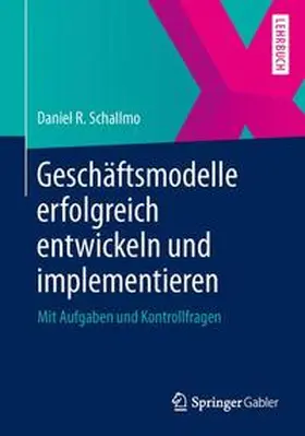 Schallmo | Geschäftsmodelle erfolgreich entwickeln und implementieren | Buch | 978-3-642-37993-2 | sack.de
