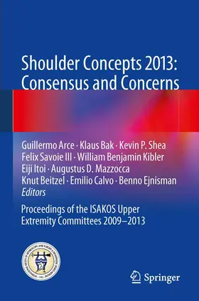 Arce / Ejnisman / Bak |  Shoulder Concepts 2013: Consensus and Concerns | Buch |  Sack Fachmedien