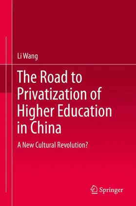 Wang |  The Road to Privatization of Higher Education in China | Buch |  Sack Fachmedien