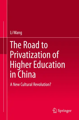 Wang |  The Road to Privatization of Higher Education in China | eBook | Sack Fachmedien