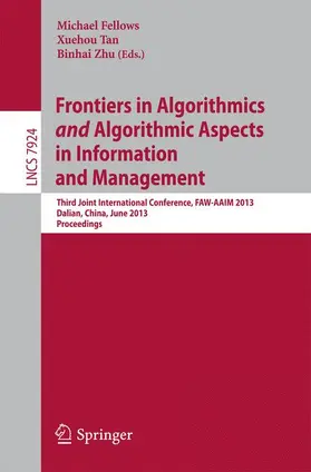 Fellows / Zhu / Tan | Frontiers in Algorithmics and Algorithmic Aspects in Information and Management | Buch | 978-3-642-38755-5 | sack.de
