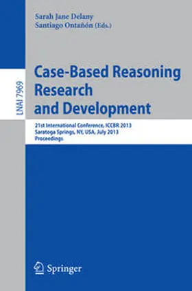 Delany / Ontañon | Case-Based Reasoning Research and Development | E-Book | www2.sack.de