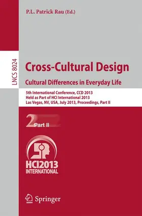 Rau |  Cross-Cultural Design. Cultural Differences in Everyday Life | Buch |  Sack Fachmedien
