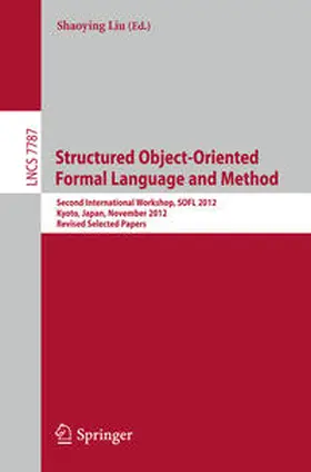 Liu |  Structured Object-Oriented Formal Language and Method | eBook | Sack Fachmedien