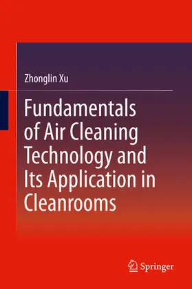 Xu | Fundamentals of Air Cleaning Technology and Its Application in Cleanrooms | E-Book | www2.sack.de