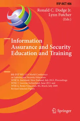 Dodge / Futcher |  Information Assurance and Security Education and Training | eBook | Sack Fachmedien