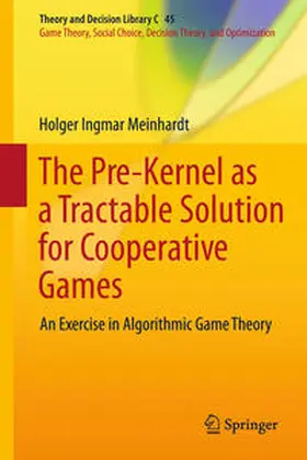 Meinhardt |  The Pre-Kernel as a Tractable Solution for Cooperative Games | Buch |  Sack Fachmedien