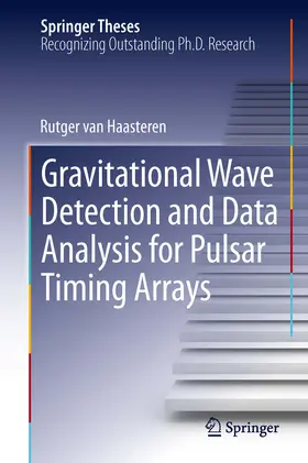 van Haasteren | Gravitational Wave Detection and Data Analysis for Pulsar Timing Arrays | E-Book | sack.de