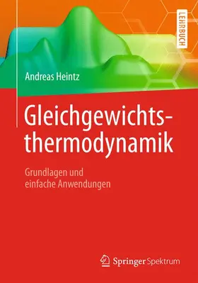 Heintz | Gleichgewichtsthermodynamik | Buch | 978-3-642-39676-2 | www2.sack.de