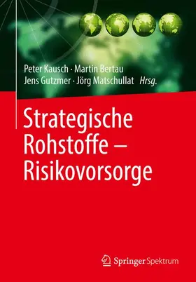 Kausch / Bertau / Gutzmer |  Strategische Rohstoffe — Risikovorsorge | Buch |  Sack Fachmedien