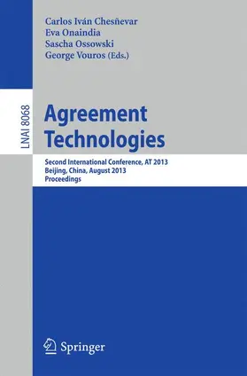 Chesnevar / Onaindia de la Rivaherrera / Ossowski | Agreement Technologies | Buch | 978-3-642-39859-9 | sack.de