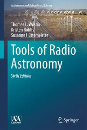 Wilson / Hüttemeister / Rohlfs |  Tools of Radio Astronomy | Buch |  Sack Fachmedien