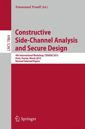 Prouff | Constructive Side-Channel Analysis and Secure Design | Buch | 978-3-642-40025-4 | sack.de