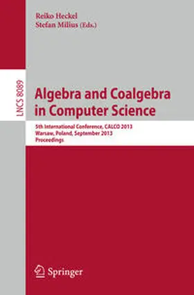 Heckel / Milius | Algebra and Coalgebra in Computer Science | E-Book | sack.de