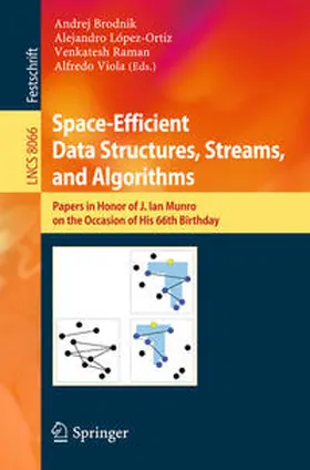 Brodnik / Lopez-Ortiz / Raman | Space-Efficient Data Structures, Streams, and Algorithms | E-Book | sack.de