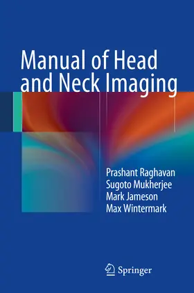 Raghavan / Mukherjee / Jameson |  Manual of Head and Neck Imaging | eBook | Sack Fachmedien