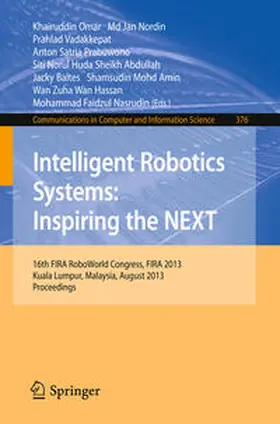 Omar / Nordin / Vadakkepat |  Intelligent Robotics Systems: Inspiring the NEXT | eBook | Sack Fachmedien