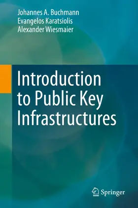Buchmann / Karatsiolis / Wiesmaier |  Introduction to Public Key Infrastructures | Buch |  Sack Fachmedien