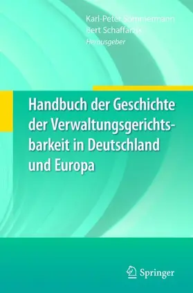 Sommermann / Schaffarzik |  Handbuch der Geschichte der Verwaltungsgerichtsbarkeit in Deutschland und Europa | Buch |  Sack Fachmedien