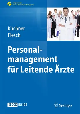 Flesch / Kirchner |  Personalmanagement für Leitende Ärzte | Buch |  Sack Fachmedien