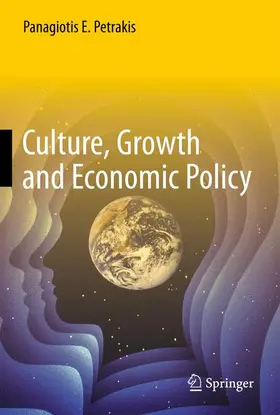 Petrakis |  Culture, Growth and Economic Policy | Buch |  Sack Fachmedien