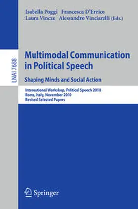 Poggi / D’Errico / Vincze | Multimodal Communication in Political Speech Shaping Minds and Social Action | E-Book | sack.de