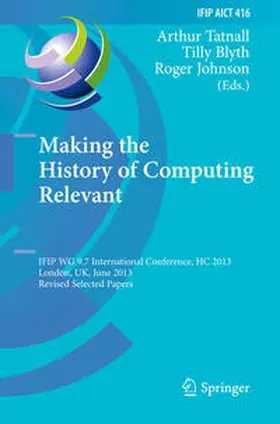 Tatnall / Blyth / Johnson | Making the History of Computing Relevant | E-Book | sack.de