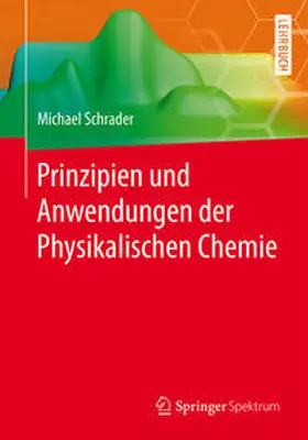 Schrader |  Prinzipien und Anwendungen der Physikalischen Chemie | eBook | Sack Fachmedien